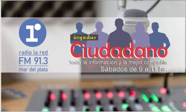 Impulso Ciudadano por Radio La Red FM 91.3 Mar del Plata-Región Mar y Sierras