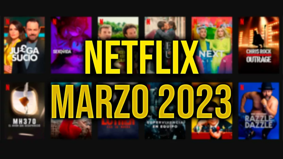 Netflix con nuevos estrenos en marzo de 2023