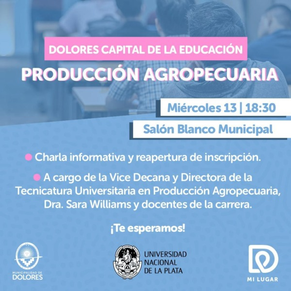 DOLORES CAPITAL DE LA EDUCACIÓN: CON AUTORIDADES DE LA FACULTAD SE LANZA LA CARRERA DE PRODUCCIÓN AGROPECUARIA